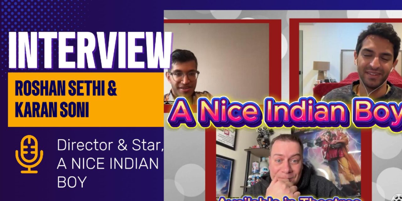A Nice Indian Boy’s Roshan Sethi & Karan Soni talk about believing in love