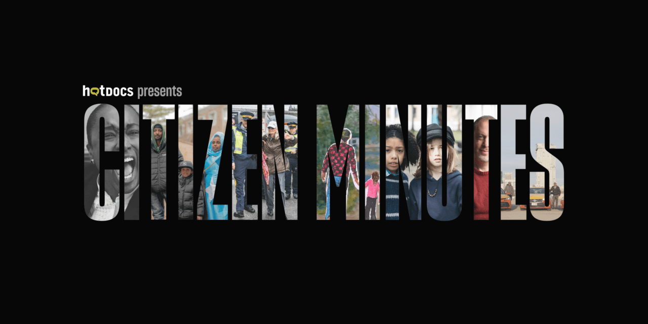 HotDocs ’25: Citizen Minutes