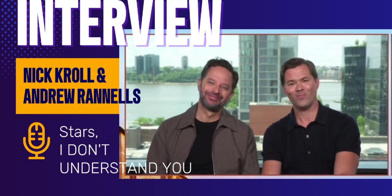 I Don’t Understand You’s Nick Kroll & Andrew Rannells talk about changing lives for kids