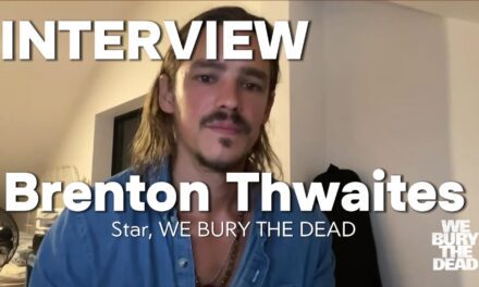 We Bury the Dead’s Brenton Thwaites tells us why his character wants a cuddle
