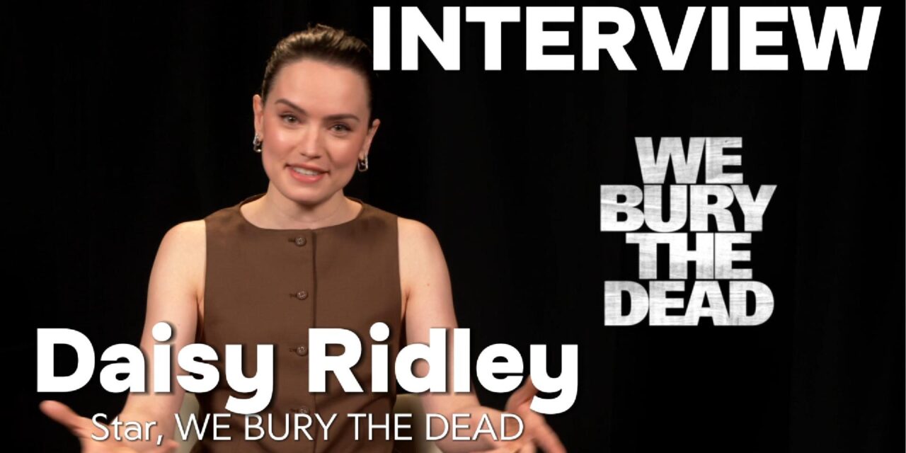 We Bury the Dead’s Daisy Ridley tells us about dignity for the zombie horde