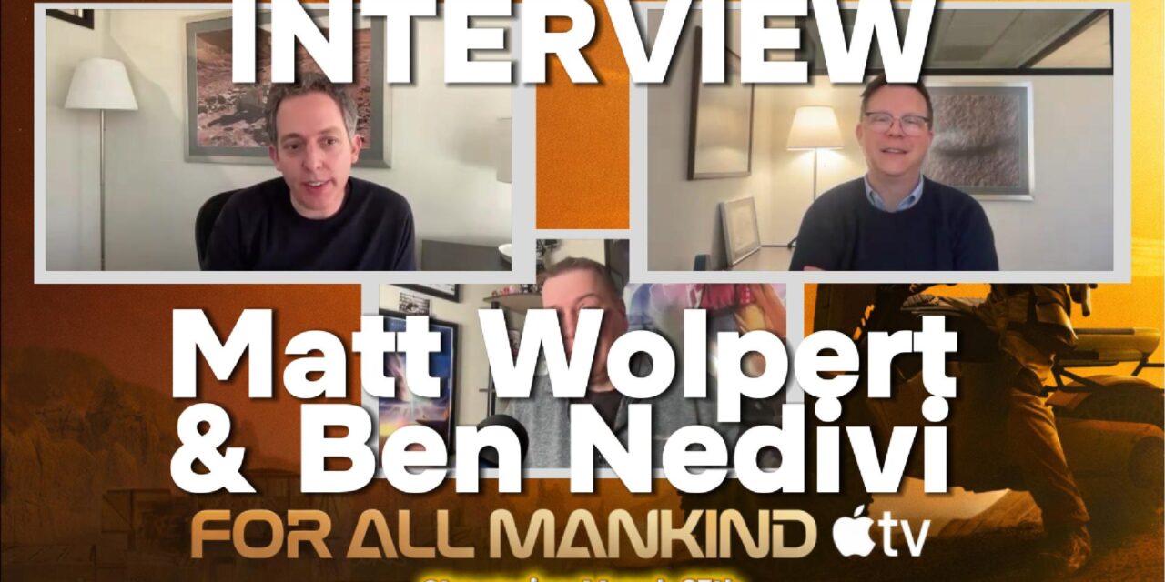 Matt Wolpert & Ben Nedivi Interview | For All Mankind: Humanity, Survival & Thriving