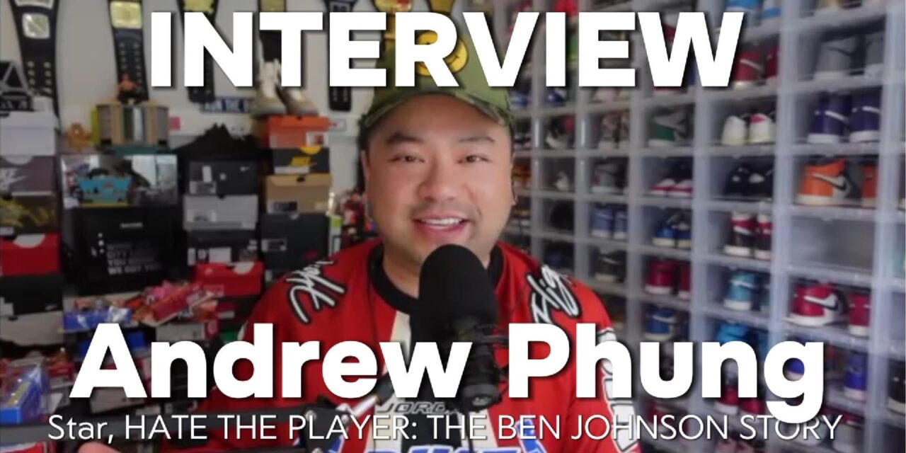 Andrew Phung | Hate the Player: Ben Johnson, Truth & Comedy