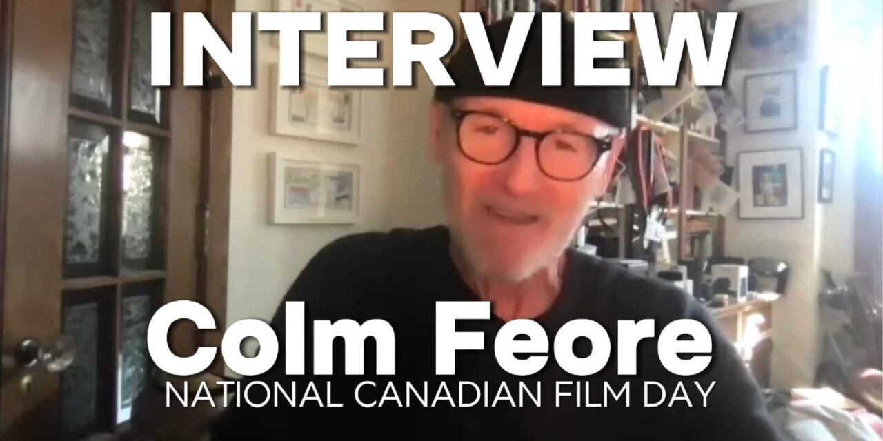 Colm Feore | National Canadian Film Day: Let’s Dream Together