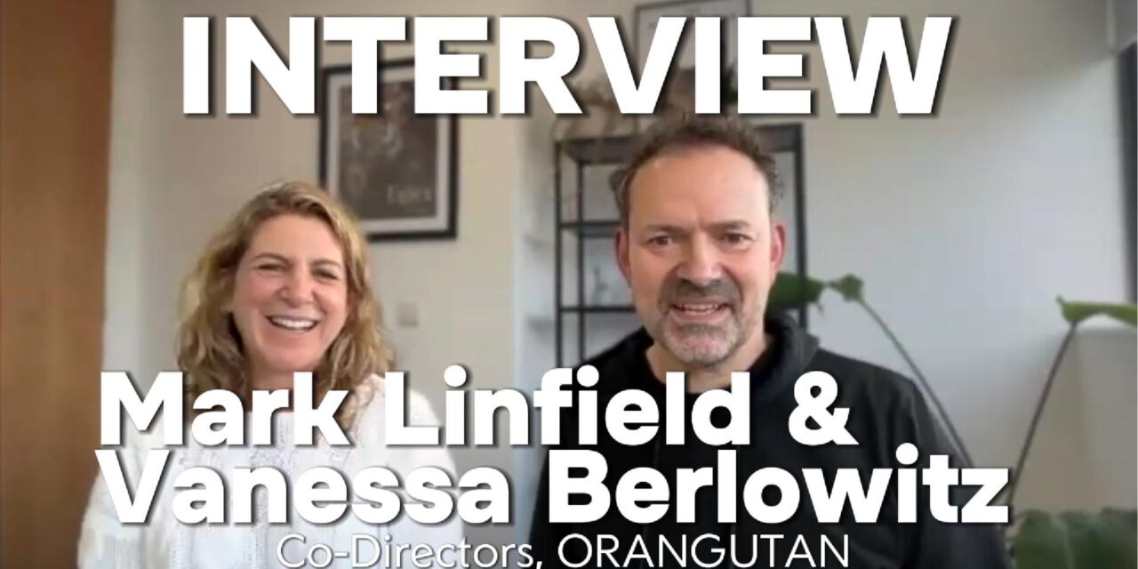 Mark Linfield & Vanessa Berlowitz | ORANGUTAN