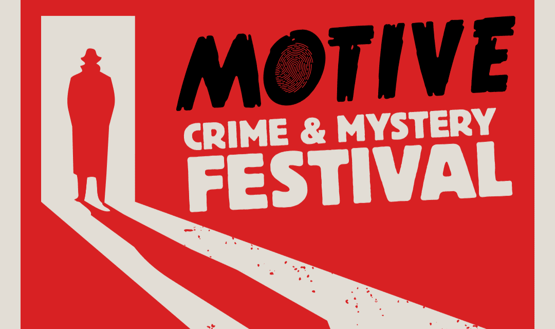 FLASH GIVEAWAY! Prize Pack re the MOTIVE CRIME & MYSTERY FESTIVAL