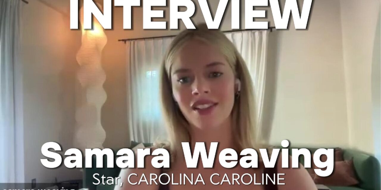 Samara Weaving | CAROLINA CAROLINE: Morality & The Cost of Freedom