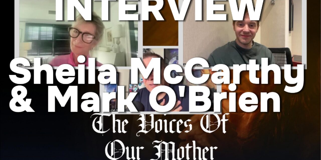 Mark O’Brien & Sheila McCarthy | THE VOICES OF OUR MOTHER
