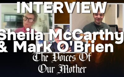 Mark O’Brien & Sheila McCarthy | THE VOICES OF OUR MOTHER