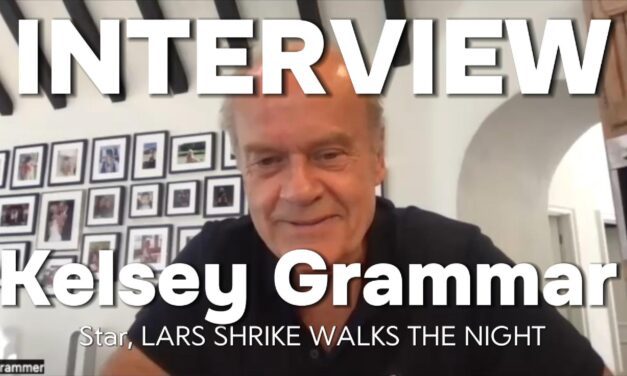 Kelsey Grammer Interview | LARS SHRIKE WALKS THE NIGHT: Perspective, Gratitude & Storytelling