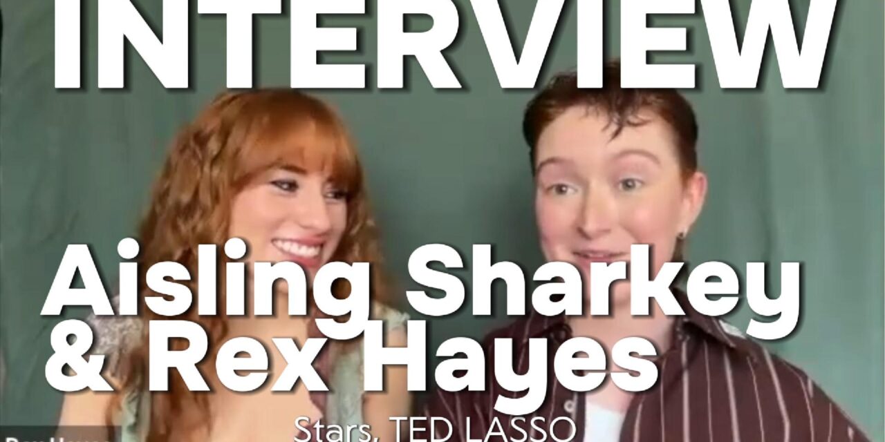 Rex Hayes & Aisling Sharkey Interview | TED LASSO Season 4: The Twins, Football & Their “Believe &”